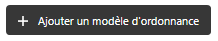 Créer mes modèles d’ordonnance7